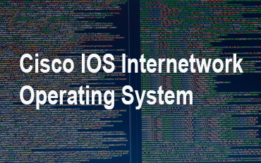 Read more about the article Cisco IOS Internetwork Operating System