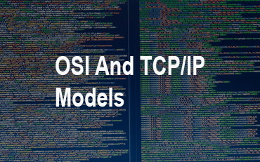 Read more about the article OSI And TCP/IP Models