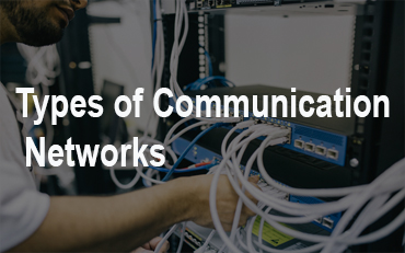 Read more about the article Types of Communication Networks
