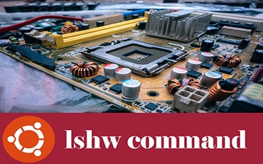 Read more about the article lshw command get hardware information on linux
