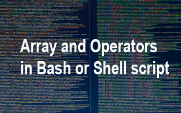 You are currently viewing Bash array and  Operator in shell script